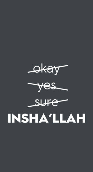 文字桌布，帶有劃掉的 okay yes sure 和粗體 INSHA'LLAH