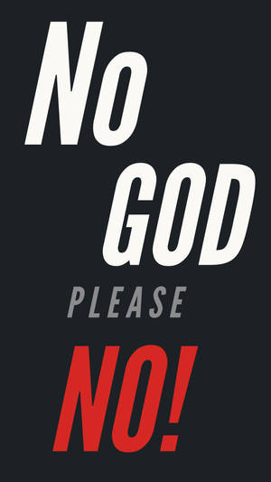 文字圖形，以粗體白色和紅色字母寫著「No God Please No!」。