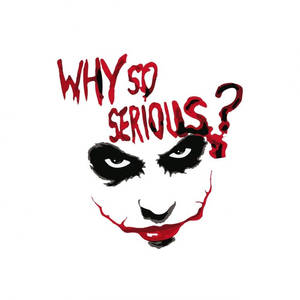 小丑臉，紅唇黑眼，帶有文字「WHY SO SERIOUS？」