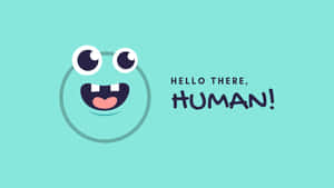 一隻可愛嘅卡通怪獸，有大眼睛同笑容，講 hello there human。