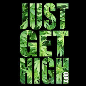 文字顯示 'JUST GET HIGH.com' 充滿大麻葉在黑色背景上。