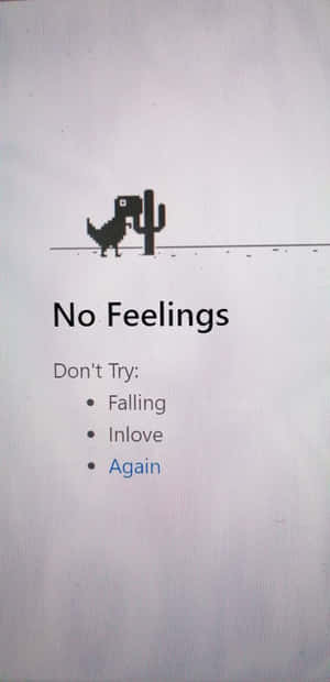 像素恐龍在仙人掌旁邊，帶有文字 'No Feelings' 和不要嘗試的事情列表。