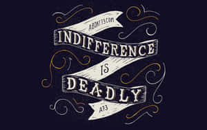 復古圖形，裝飾橫幅上以粗體文字顯示「Indifference is deadly」。