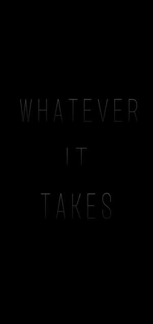 黑色背景上的勵志名言文字「whatever it takes」 — iPhone 11 壁紙