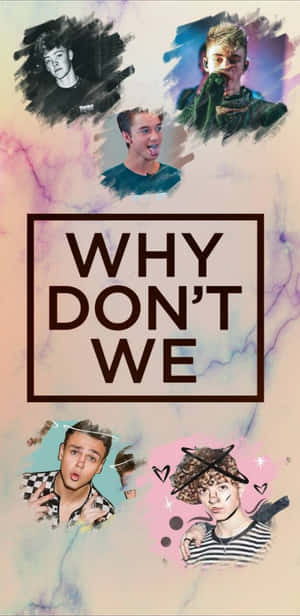 樂隊Why Don't We的彩色水彩拼貼畫，包含他們的臉孔和樂隊名稱。
