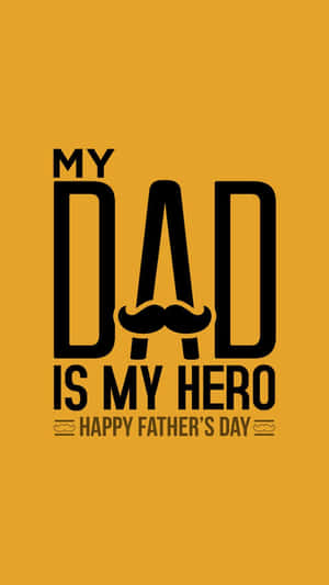 黃色背景上的粗體黑色文字寫著「My Dad Is My Hero」，附有鬍子圖形，下方有「Happy Father's Day」。