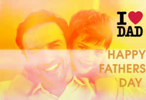 快樂的父親和兒子微笑，帶有「I ❤️ DAD」和「HAPPY FATHERS DAY」文字。