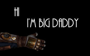 遊戲角色 Big Daddy 戴著手套的手，黑色背景上寫著「I'M BIG DADDY」。