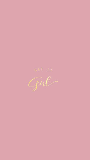 粉紅色背景，帶有金色草書文字 'GET IT Girl' — 玫瑰金風格 壁紙