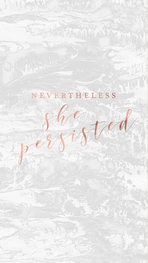 在大理石背景上以玫瑰金色呈現的勵志名言 nevertheless she persisted — 玫瑰金風格 壁紙
