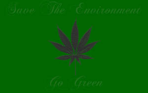一片深色大麻葉，帶有「Save The Environment」和「Go Green」文字，背景為綠色。