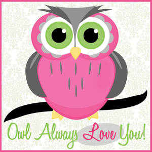 粉紅色卡通貓頭鷹，綠色眼睛，棲息在樹枝上，帶有「Owl Always Love You!」文字