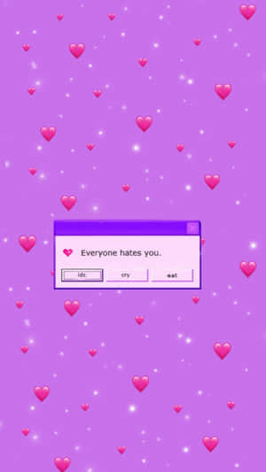 一個紫色背景，帶有粉紅色心形和一個寫著「Everyone hates you.」的彈出視窗。