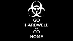黑色背景上的白色生物危害標誌和文字「Go Hardwell or Go Home」 — 語錄 壁紙