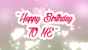 Happy Birthday to Me 文字配上漂浮的心形，背景為柔和漸變色。