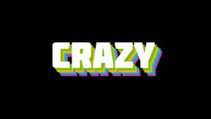 黑色背景上帶有彩虹輪廓的粗體白色字母拼寫的單詞 crazy。