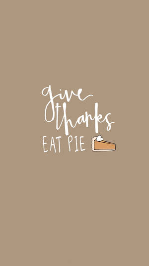 文字寫着 give thanks eat pie 和一個小餡餅插圖。