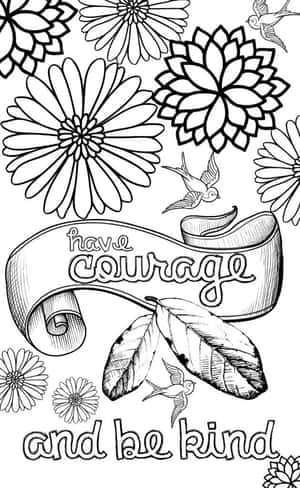 勵志名言「have courage and be kind」被花朵和鳥類環繞。