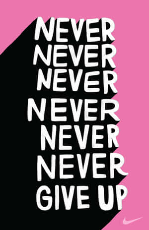 粉紅色和黑色背景，帶有粗體白色勵志文字，寫著 'Never Never Never Never Never Never Never Give Up'。 — Huawei MatePad 11.5 (2025) 壁紙