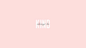 粉紅色背景，白色文字寫著「KIND always be」