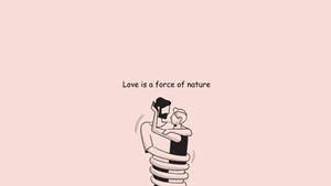 兩人在螺旋彈簧內擁抱，粉紅色背景上帶有文字「Love is a force of nature」。