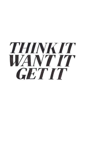 勵志名言文字，以粗體黑色寫著「think it want it get it」。 — 勵志語錄 壁紙