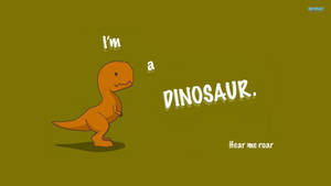 橙色卡通恐龍，綠色背景上寫著 'I'm a DINOSAUR. Hear me roar'