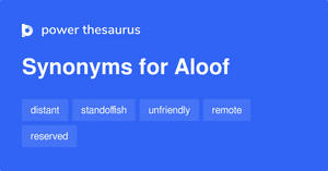 藍色螢幕顯示 Power Thesaurus 中 aloof 的同義詞，包括 distant、standoffish、unfriendly、remote 和 reserved。
