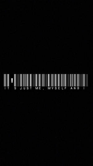 黑色背景上有一個白色條碼，下方有文字「IT S JUST ME MYSELF AND I」。