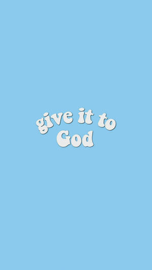 白色文字寫著 give it to God 在淺藍色背景上。 — 經文美感 壁紙