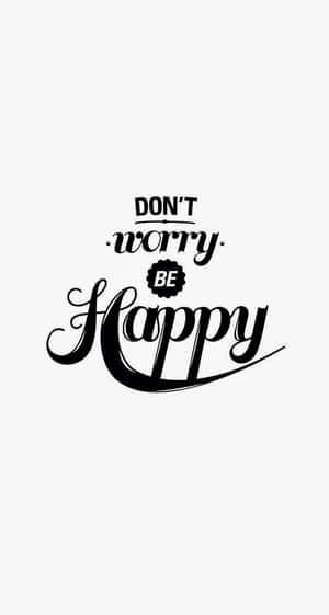 以時尚黑色字體寫成的勵志名言：don't worry be happy