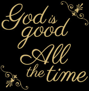 金色草書文字在黑色背景上寫著 God is good All the time，帶有漩渦 — Pixel 9 Pro Fold 壁紙