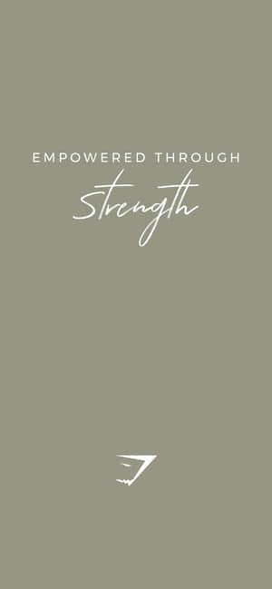 橄欖綠色背景上的 Empowered through strength 勵志文字。 — 健身 壁紙