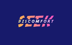粗體風格文字在藍色背景上以漸變橙粉色顯示「SEEK DISCOMFORT」