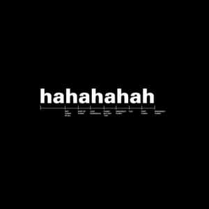 黑色背景上白色文字 'hahahahah' 和幽默量表。
