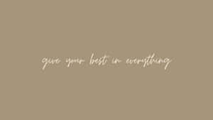 米色背景上白色草書的勵志名言「give your best in everything」