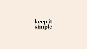 米色背景上寫有 'keep it simple' 的文字圖形 — 米色 壁紙