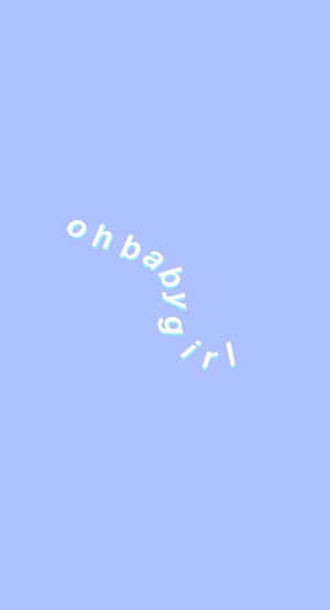淺藍色背景，帶有發光對角線文字，內容為 oh baby girl。