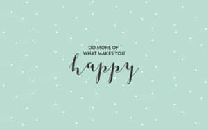 薄荷綠色背景，帶有白色圓點和 do more of what makes you happy 字句。
