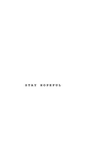 白色背景，中央黑色文字顯示 stay hopeful — 語錄 壁紙