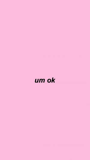 粉紅色背景，中央黑色文字顯示 um ok — iPhone 鎖定畫面 GIF 壁紙