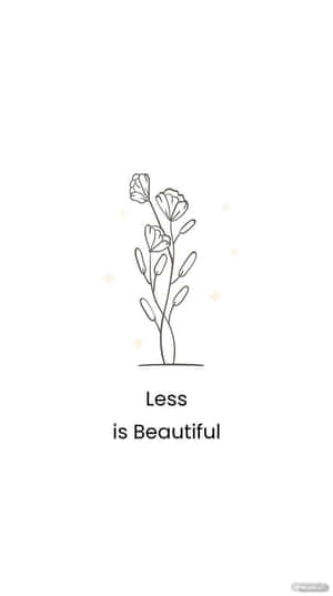 一朵花的簡單線條繪畫，下方有文字「Less is Beautiful」。