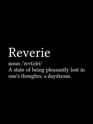 黑色背景上的白色文字將reverie定義為一種愉快的白日夢狀態。 — 極簡美學 壁紙