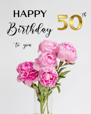 花瓶中的粉紅色牡丹，帶有「Happy 50th Birthday」文字。 — 粉紅花朵 壁紙