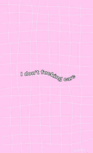 粉紅色網格背景，粗體文字寫著「I don't fucking care」