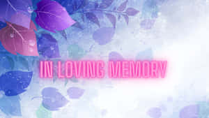 粉紅色發光文字「IN LOVING MEMORY」在藍色和紫色葉子背景上，帶有露珠。 — 粉紅 壁紙