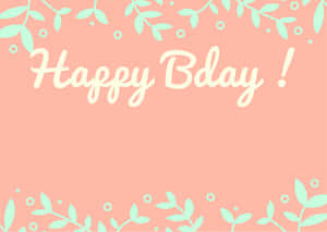 Happy Bday 問候卡，粉紅色背景上帶有薄荷綠葉邊框。
