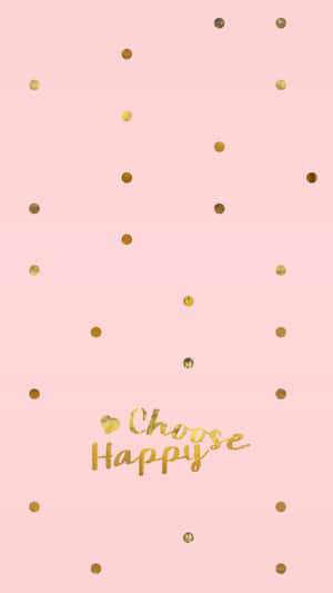 粉紅色背景，金色閃粉圓點和草書文字寫著 choose happy。 — 美學女孩 壁紙