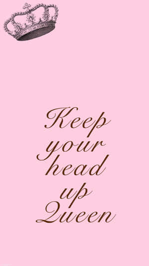 粉紅色背景配皇冠及勵志語句「Keep your head up Queen」 — 女王 GIF 壁紙