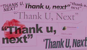帶有「Thank U, Next」文字和紅色唇印的粉紅色牆紙。 — 愛莉安娜·格蘭德 壁紙